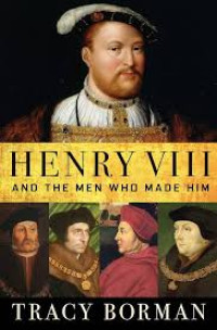Image of Henry VIII and The Men Who Made Him