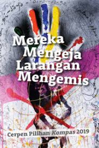 Image of Mereka Mengeja Larangan Mengemis - Cerpen Pilihan Kompas 2019