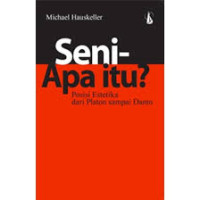 Image of Seni - Apa itu? Posisi Estetika dari Platon sampai Danto